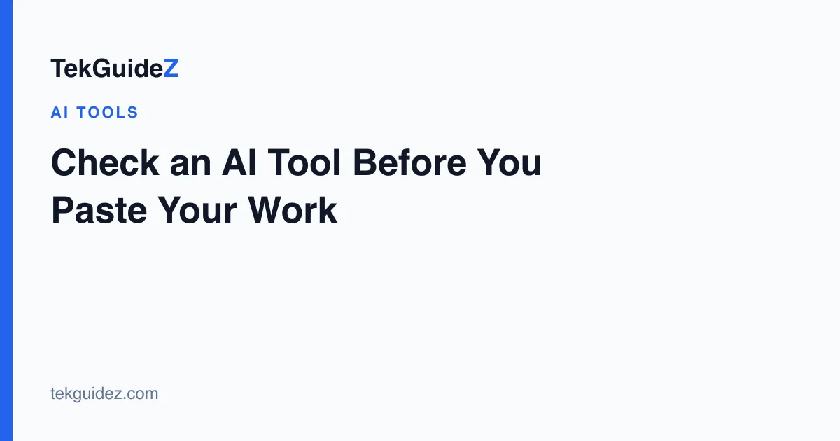 Guide cover for checking an AI tool before pasting work into it
